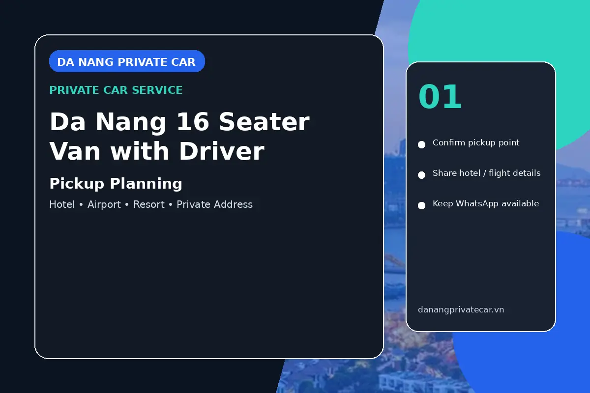 Da Nang 16 Seater Van with Driver pickup planning
