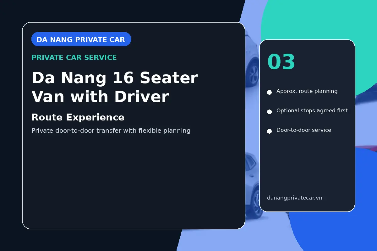 Da Nang 16 Seater Van with Driver route experience