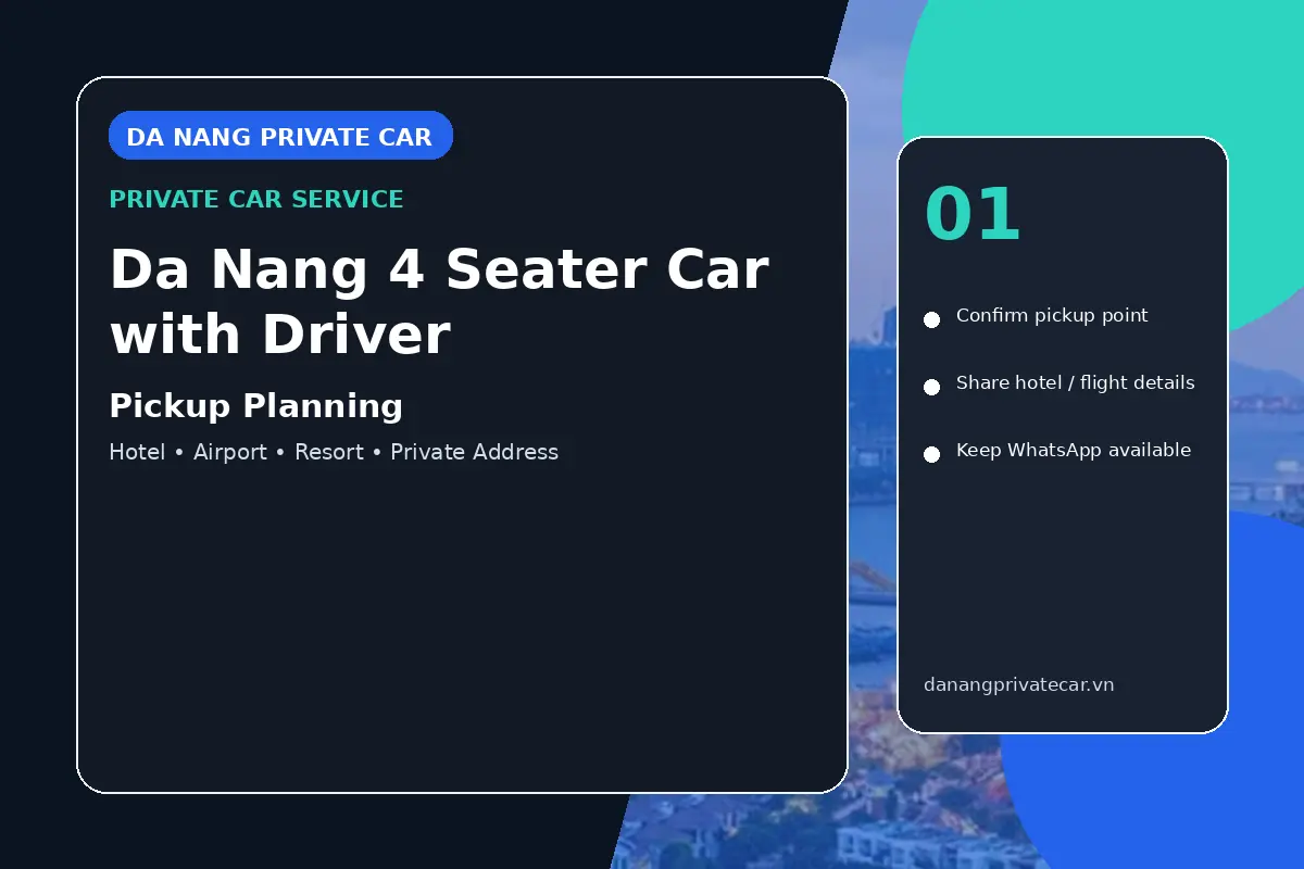 Da Nang 4 Seater Car with Driver pickup planning