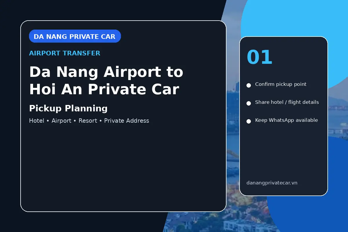 Da Nang Airport to Hoi An Private Car pickup planning