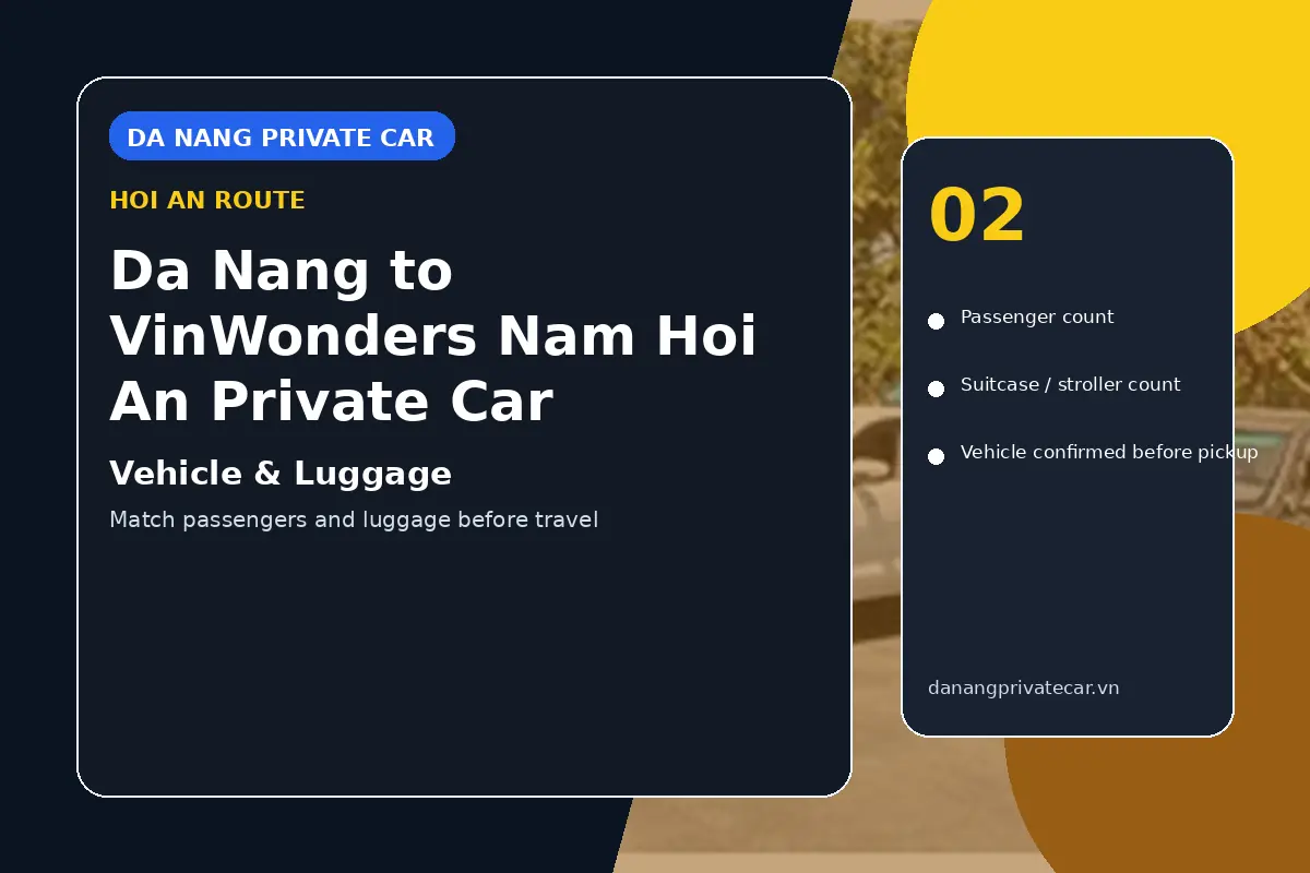 Da Nang to VinWonders Nam Hoi An Private Car vehicle and luggage