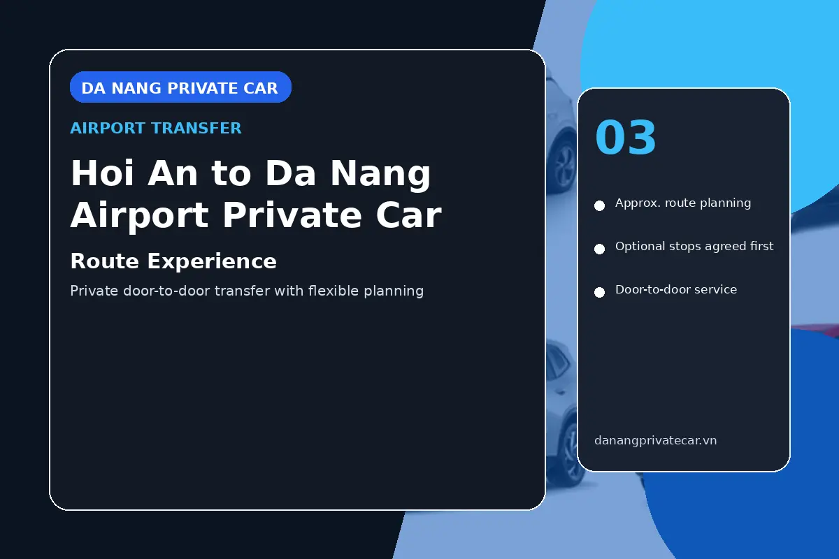 Hoi An to Da Nang Airport Private Car route experience