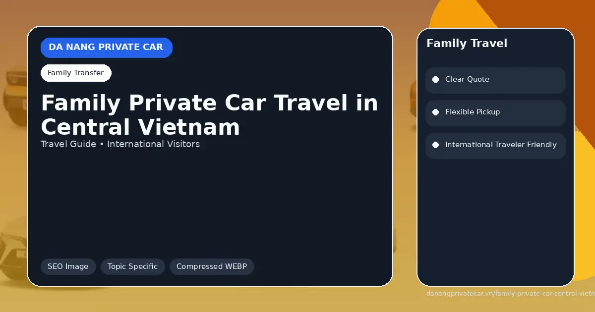 Family Private Car Travel in Central Vietnam