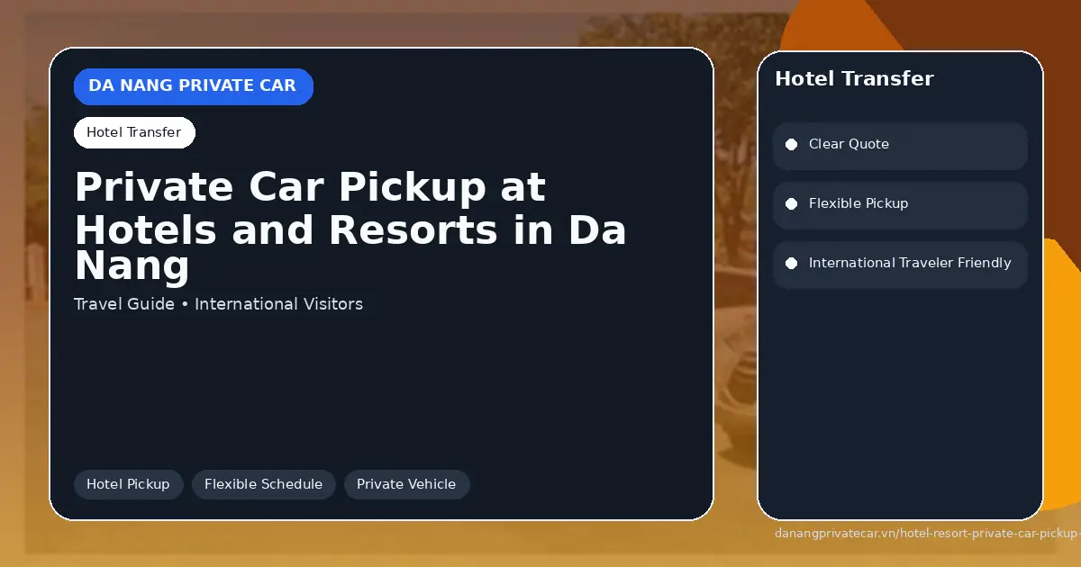 Private Car Pickup at Hotels and Resorts in Da Nang